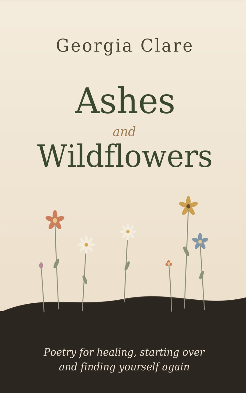 Ashes & Wildflowers by Georgia Clare
