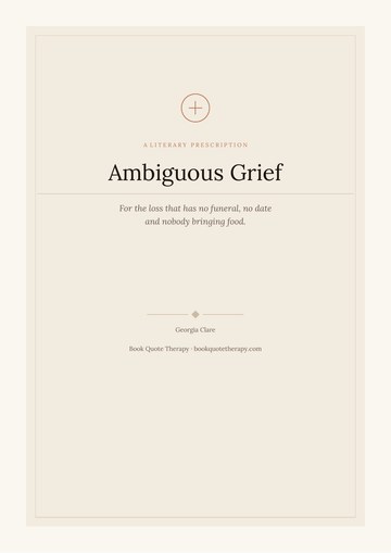 The Ambiguous Grief Prescription